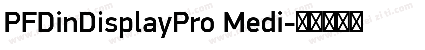 PFDinDisplayPro Medi字体转换